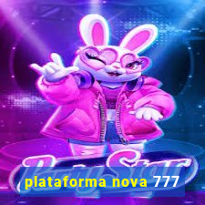 plataforma nova 777